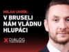 Uhrík: V Bruseli nám vládnu hlupáci