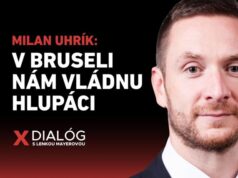 Uhrík: V Bruseli nám vládnu hlupáci